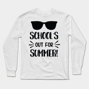 School's Out For Summer Long Sleeve T-Shirt